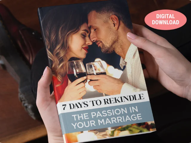 7 Days To Rekindle The Passion In Your Marriage