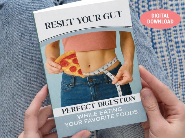Reset Your Gut: Perfect Digestion While Eating Your Favorite Foods